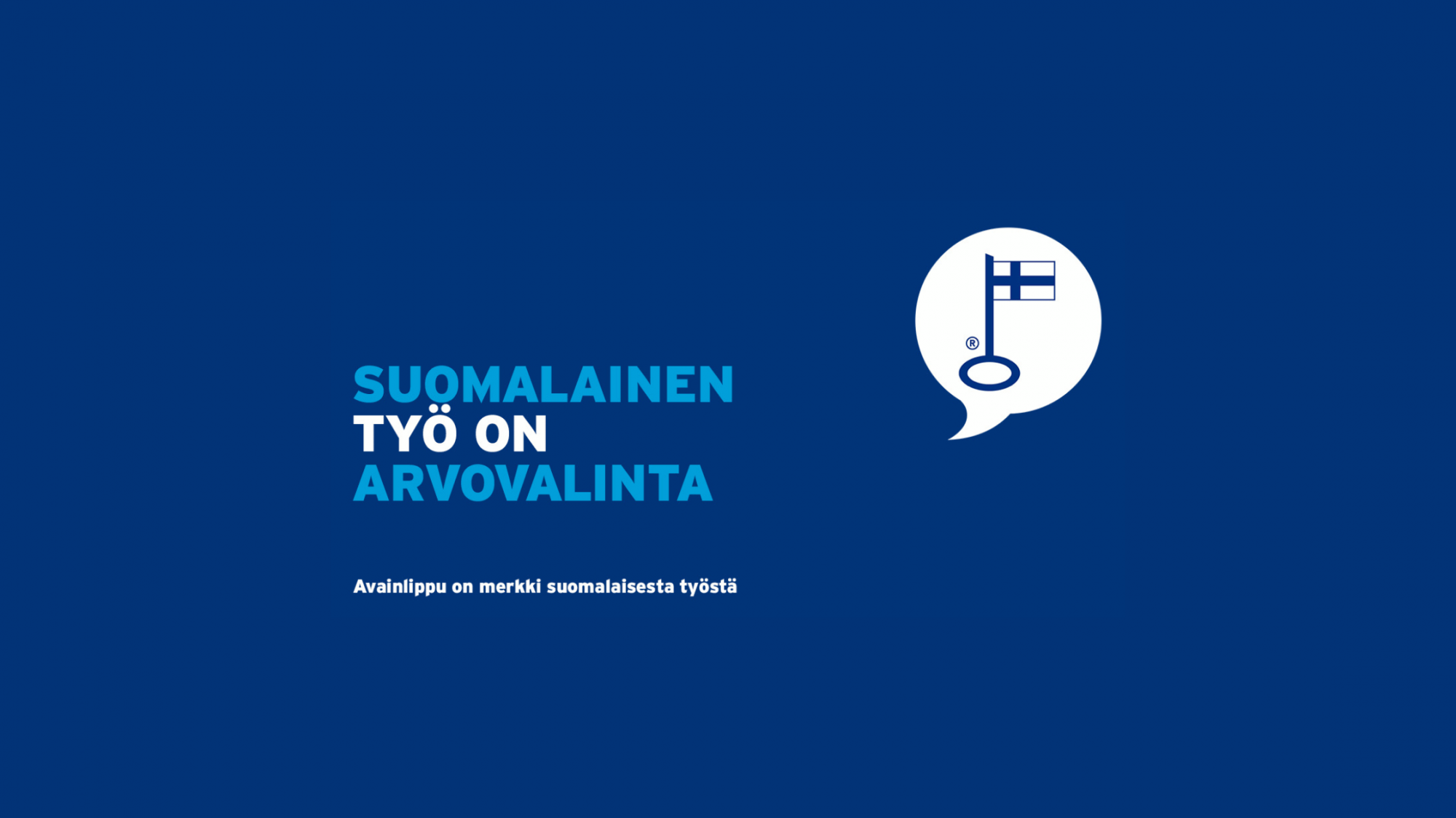 Suomalainen työ on arvovalinta